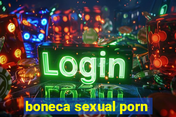 boneca sexual porn